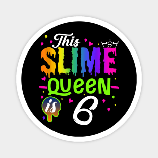 Kids This Slime Queen Is 6 Girl 6th Birthday Party Squad Outfit Magnet